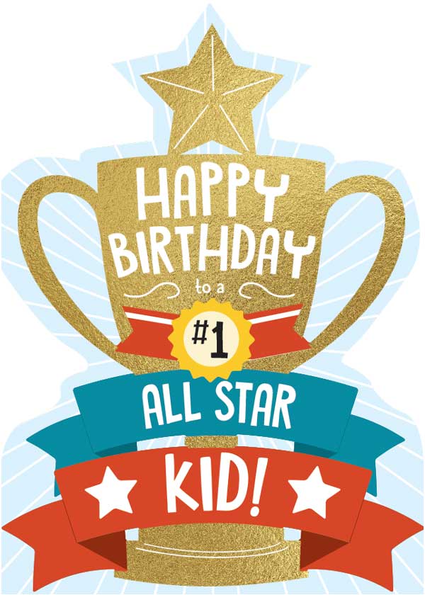 CF-7057E - Note Card - Trophy Kid Foil - Gold trophy with star on top and red and teal ribbons reading "Happy Birthday to a #1 All Star Kid!"