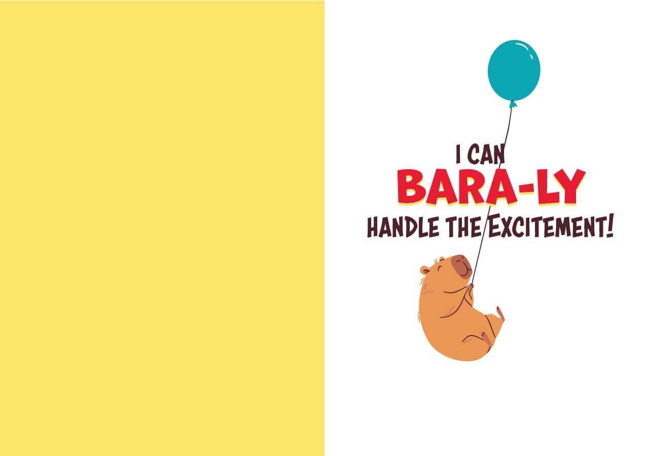 CF-7104E - Capybara Birthday - Foil Card - Greeting card with yellow left side and white right side featuring a brown capybara holding a teal balloon and text reading "I CAN BARA-LY HANDLE THE EXCITEMENT!"