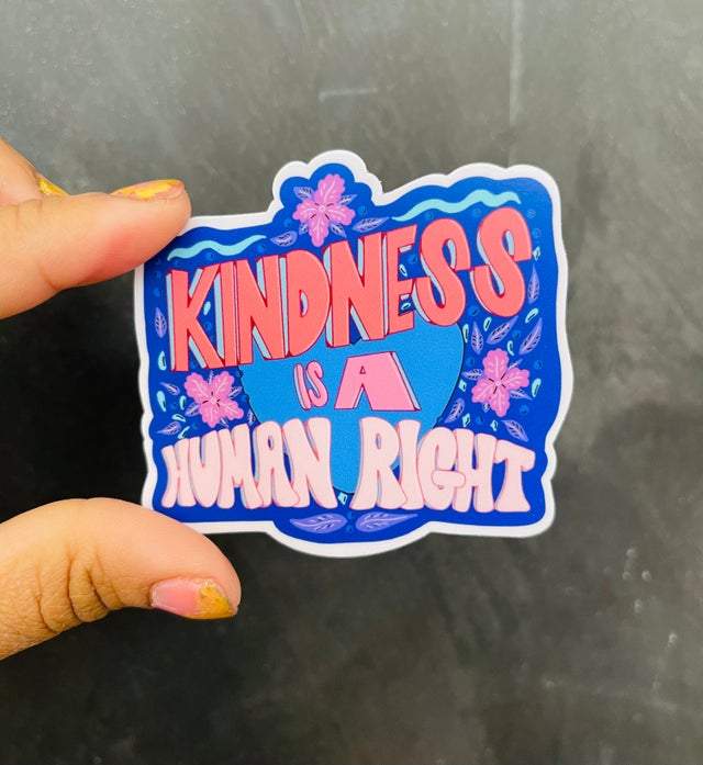 Vinyl Sticker - Kindness Is A Human Right