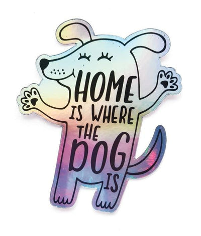 Shaped laptop sticker featuring a holographic illustrated dog with the words "Home is where the Dog is".