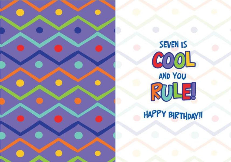 birthday card inside spread featuring a colorful pattern with "Seven is Cool and you Rule!".